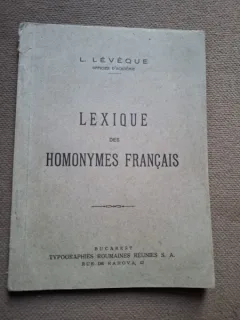 LEXIQUE DES HOMONYMES FRANCAIS - L. LEVEQUE  (CARTE IN LIMBA FRANCEZA)