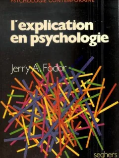 L'EXPLICATION EN PSYCHOLOGIE - JERRY A. FODOR  (CARTE IN LIMBA FRANCEZA)
