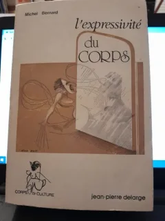L expressivité du corps - Michel Bernard