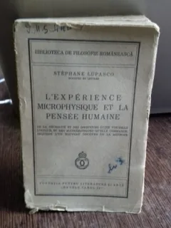 L EXPÉRIENCE MICROPHYSIQUE ET LA PENSEE HUMAINE - STEPHANE LUPASCO (EXPERIENTA MICROFIZICA SI GANDIREA UMANA)