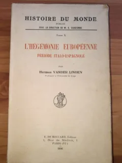 L'HEGEMONIE EUROPEENNEPERIODE ITALO-ESPAGNOLE-HERMAN VANDER LINDEN