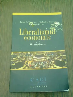 LIBERALISMUL ECONOMIC - JAMES D. GWARTNEY