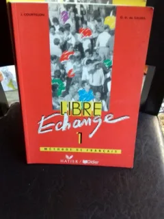 LIBRE ECHANGE 1. METHODE DE FRANCAIS - JANINE COURTILLON