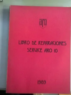 LIBRO DE REPARACIONES SERVICE ARO 10   (MANUAL DE REPARATII ARO 10)