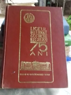 LICEUL INTERNAT COSTACHE NEGRUZZI IASI. 75 ANI