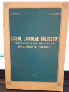 Liceul Nicolae Balcescu, puternic focar de invatamant si cultura, Documente inedite - M. Badescu