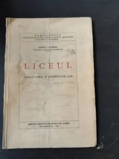 LICEUL, STRUCTURA SI PROGRAMA LUI - IOSIF I. GABREA