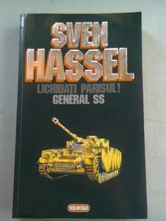 LICHIDATI PARISUL! GENERAL SS - SVEN HASSEL