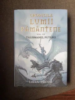 Licia Troisi - Cronicile Lumii Pamantene vol. III Talismanul Puterii