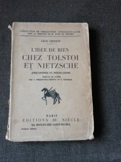 L'IDEE DE BIEN CHEZ TOLSTOI ET NIETZSCHE - LEON CHESTOV  (CARTE IN LIMBA FRANCEZA)
