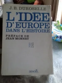 L IDEE D EUROPE DANS L HISTOIRE - J.B. DUROSELLE  (IDEEA DE EUROPA, IN ISTORIE)