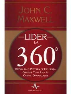 Lider la 360 grade - John C. Maxwell
