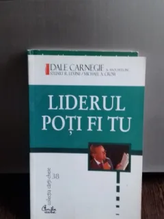 LIDERUL POTI FI TU - DALE CARNEGIE