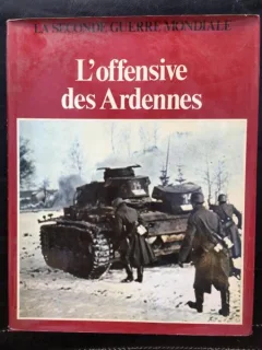 Lieutenant-colonel Eddy Bauer, Colonel Remy - La Seconde Guerre Mondiale - L'Offensive des Ardennes