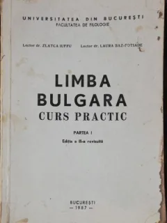 LIMBA BULGARA -CURS PRACTIC- ZLATCA IUFFU /LAURA BAZ-FOTIADE