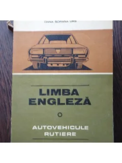 LIMBA ENGLEZA - AUTOVECHICULE RUTIERE - DANA SORANA URS