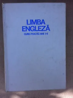 Limba engleza, curs practic anii I-II