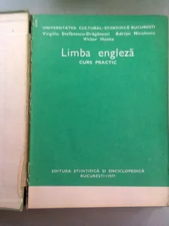 LIMBA ENGLEZA. CURS PRACTIC - VIRGILIU STEFANESCU DRAGANESTI, ADRIAN NICOLESCU, VICTOR HANEA