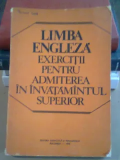 Limba Engleza - exercitii pentru admiterea in invatamantul superior