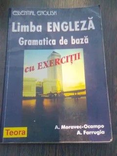 LIMBA ENGLEZA. GRAMATICA DE BAZA CU EXERCITII - A. MORAVEC OCAMPO