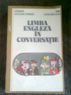 LIMBA ENGLEZA IN CONVERSATIE - GEORGIANA GALATEANU - FARNOAGA