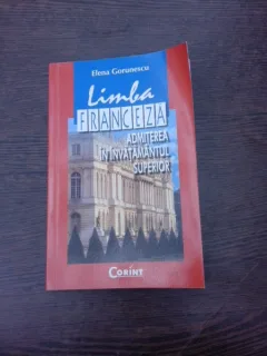 Limba franceza, admiterea in invatamantul superior - Elena Gorunescu