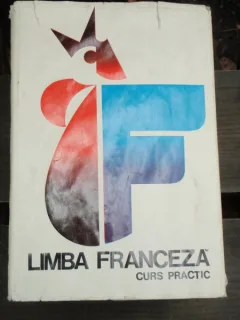 LIMBA FRANCEZA - CURS PRACTIC