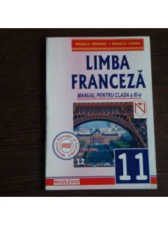 Limba Franceza, Manual pentru clasa a XI-a, Mihaela Grigore, Mihaela Cosma