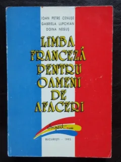 LIMBA FRANCEZA PENTRU OAMENI DE AFACERI - IOAN PETRE CENUSE