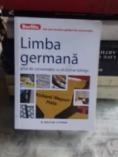 LIMBA GERMANA. GHID DE CONVERSATIE CU DICTIONAR BILINGV