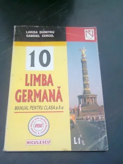 LIMBA GERMANA. MANUAL PENTRU CLASA A X-A - LARISA DUMITRU