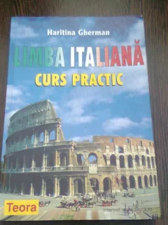 LIMBA ITALIANA. CURS PRACTIC - HARITINA GHERMAN