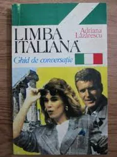 Limba italiana, ghid de conversatie - Adriana Lazarescu