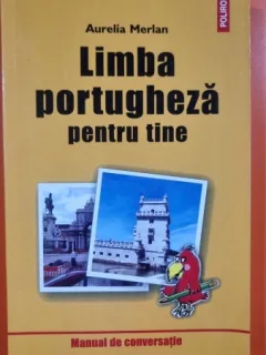 Limba portugheza pentru tine - Aurelia Merlan