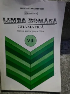 Limba romana gramatica, manual pentru clasa a VIII-a - Ion Popescu