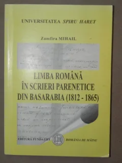 LIMBA ROMANA IN SCRIERI PARENETICE DIN BASARABIA - ZAMFIRA MIHAIL