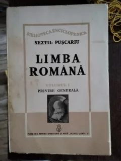 LIMBA ROMANA - SEXTIL PUSCARIU   VOL.1 - PRIVIRE GENERALA
