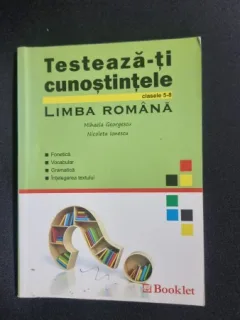 Limba romana. Testeaza-ti cunostintele clasele 5-8 - Mihaela Georgescu, Nicolatea Ionescu