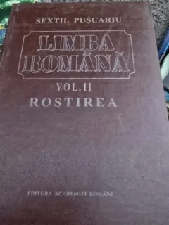 Limba romana, vol.II Rostirea - Sextil Puscariu