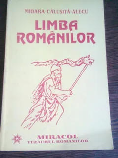 LIMBA ROMANILOR - MIOARA CALUSITA ALECU