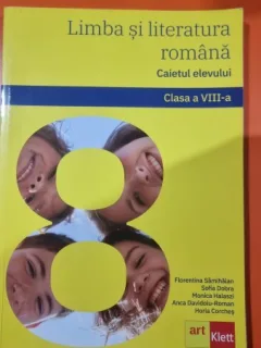 Limba si literatura romana. Caietul elevului clasa a VIII-a - Florentina Samihaian