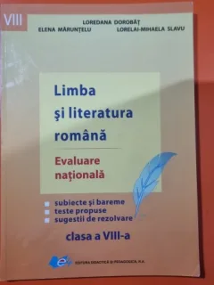 Limba si literatura romana. Evaluare nationala - Loredana Dorobat