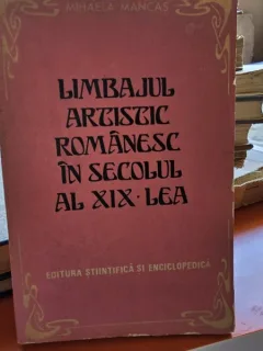 Limbajul artistic Romanesc in sec. al XIX-lea - Mihaela Manca