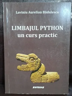Limbajul Python, un curs practic - Laviniu Aurelian Badulescu