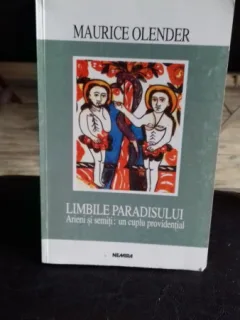 LIMBILE PARADISULUI. ARIENI SI SEMITI UN CUPLUPROVIDENTIAL - MAURICE OLENDER