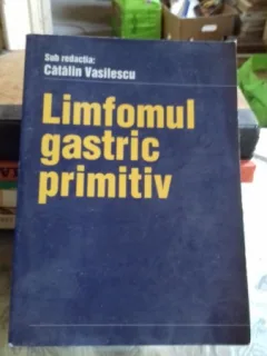 LIMFOMUL GASTRIC PRIMITIV - CATALIN VASILESCU