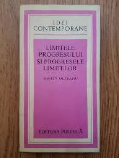 Limitele progresului si progresele limitelor - Ionita Olteanu