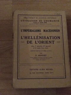 L'IMPERIALISME MACEDONIEN ET L'HELLENISATION DE L'ORIENTP. JOUGUET