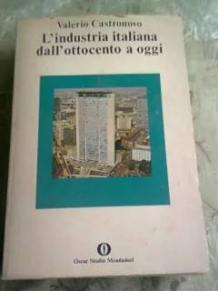 L'INDUSTRIA ITALIANA DALL'OTTOCENTO A OGGI - VALERIO CASTRONOVO  (CARTE IN LIMBA ITALIANA)