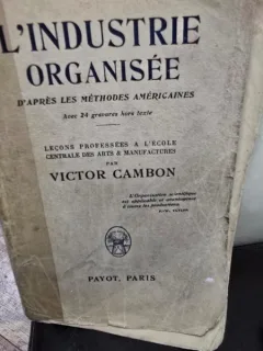 Lindustrie organisee dapres les methodes americaines - Victor Cambon
